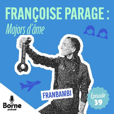 Françoise Parage (Franbambi) : Majors d'âme