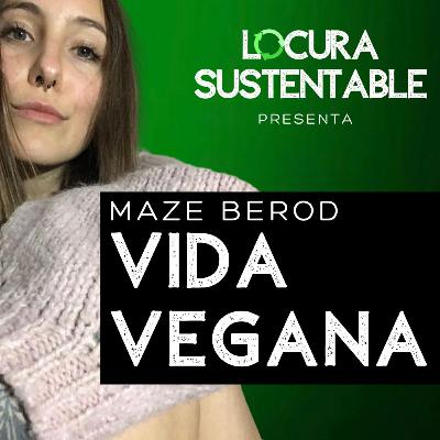 2: Vida Vegana con Maze Berod