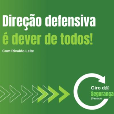 Direção defensiva é dever de todos!