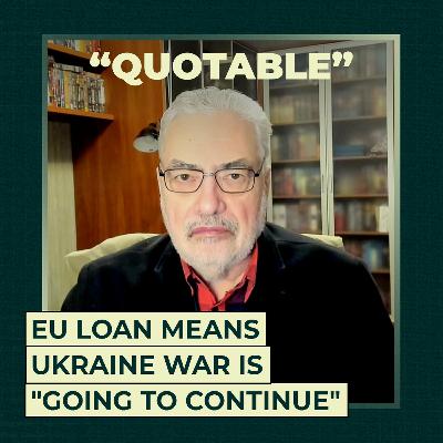 EU loan means Ukraine war is “going to continue”