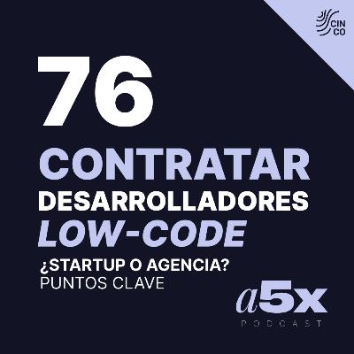 Contratar desarrolladores Low Code: ¿Startup o Agencia? puntos clave