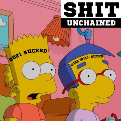 2021 SUCKED, 2022 WILL SUCKS