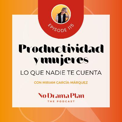 115- Productividad y mujeres. Lo que nadie te cuenta.