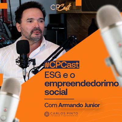 #04 - CP CAST - Beto e Armando Junior - ESG e o empreendedorismo social