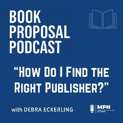 How Do I Find the Right Publisher? | Episode 7