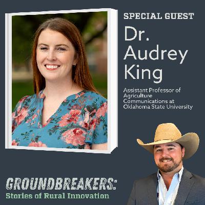Ethan Cantrell is Joined by Special Guest Dr. Audrey King to Discuss how to Bridge Communication in Agriculture