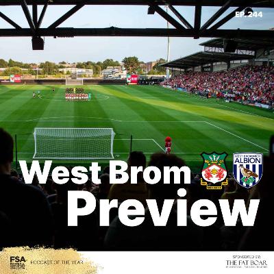 Episode 244 - Wrexham vs West Brom Preview & Ollie Palmer’s Heroics in Crazy Hull Comeback