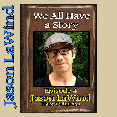 Episode 4 - Guest: Jason LaWind, Piano Technician