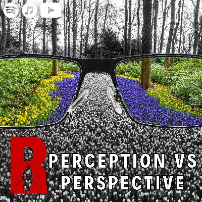 #144 Perception Vs. Perspective - Let Yourself Be Happy