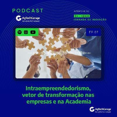Jornada de Inovação T2 | EP7: Intraempreendedorismo, vetor de transformação nas empresas e na Academia Jornada de Inovação T2 | EP7: Intraempreendedorismo, vetor de transformação nas empresas e na Academia