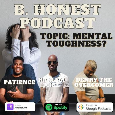 B. Honest Podcast - Mental Toughness?