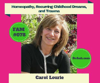 Homeopathy, Recurring Childhood Dreams, and Trauma with Carol Lourie