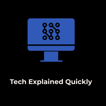 Tech Explained Quickly