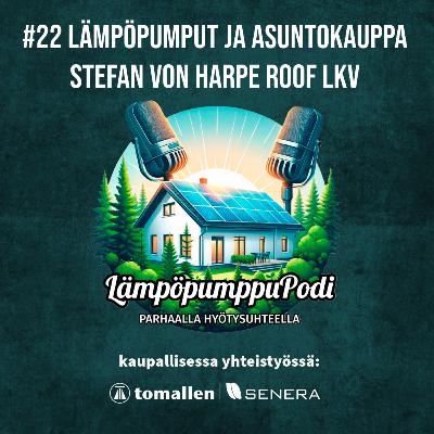 #22 - Lämpöpumput ja asuntokauppa | Stefan Von Harpe ROOF LKV