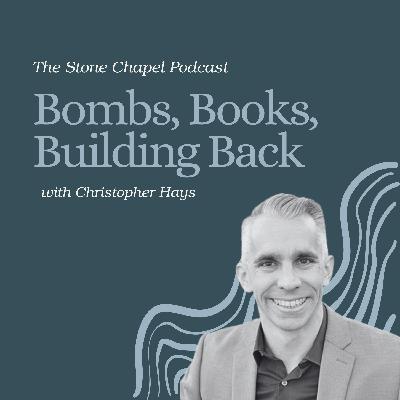 Bombs, Books, Building Back with Christopher Hays