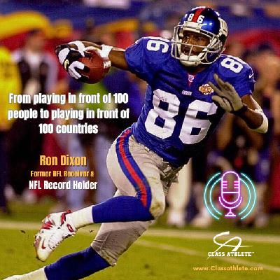 Ron Dixon - Former NFL receiver - From playing in front of 100 people to 100 countries Ron Dixon - Former NFL receiver - From playing in front of 100 people to 100 countries