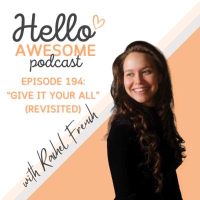 Episode 194: Give it Your All w/ Rachel French (revisited) Episode 194: Give it Your All w/ Rachel French (revisited)