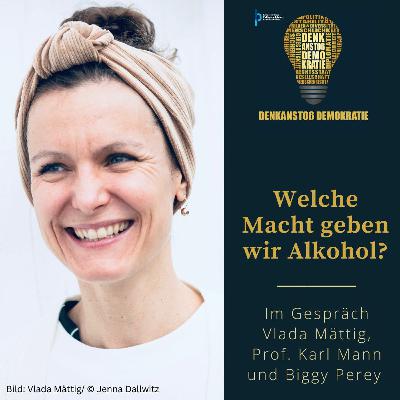 #38 Welche Macht geben wir Alkohol?