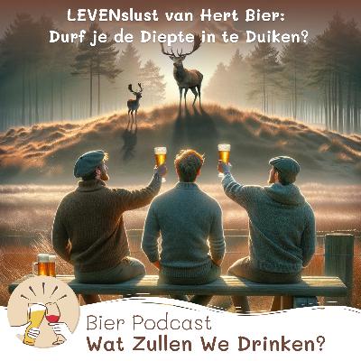 #49 🍺 LEVENslust van Hert Bier: Durf je de Diepte in te Duiken?