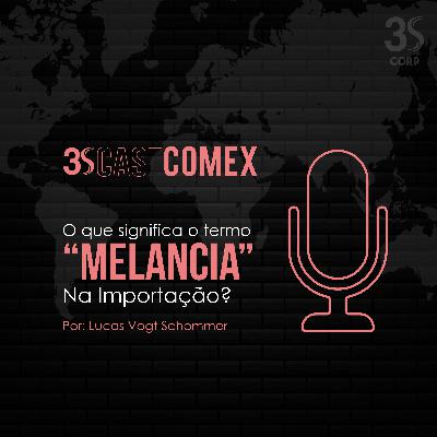 O que significa "Melancia" na importação?