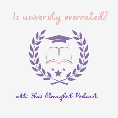 الحلقة الرابعة: هل الجامعة اوڤريتد؟ الحلقة الرابعة: هل الجامعة اوڤريتد؟