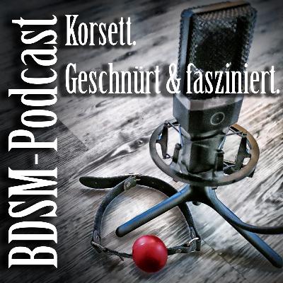 Korsett. Geschnürt und fasziniert.