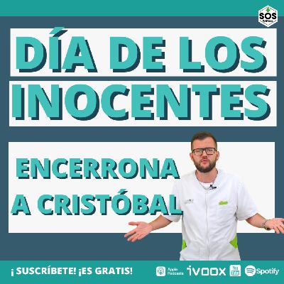 [ESPECIAL] DIA DE LOS INOCENTES, encerrona en toda regla a Cristóbal
