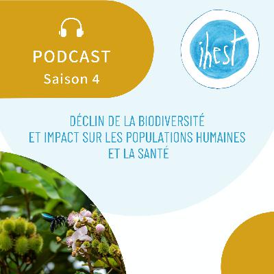 Déclin de la biodiversité et impact sur les populations humaines et la santé Déclin de la biodiversité et impact sur les populations humaines et la santé