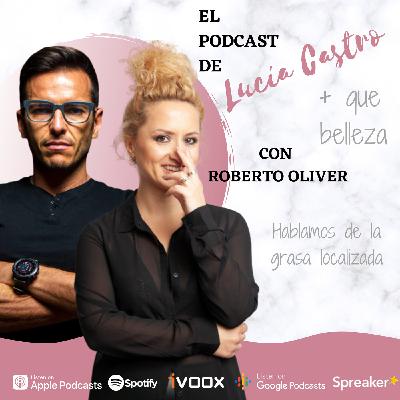 Grasa localizada con el nutricionista Roberto Oliver en + Que Belleza #49 Grasa localizada con el nutricionista Roberto Oliver en + Que Belleza #49