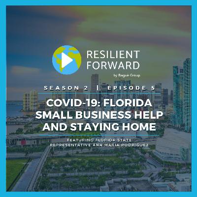 COVID-19: Florida Small Business Help and Staying Home with Rep. Ana Maria Rodriguez COVID-19: Florida Small Business Help and Staying Home with Rep. Ana Maria Rodriguez