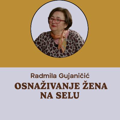 Radmila Gujaničić: Život posvećen osnaživanju žena na selu, zadrugarstvo i borba koja ne prestaje