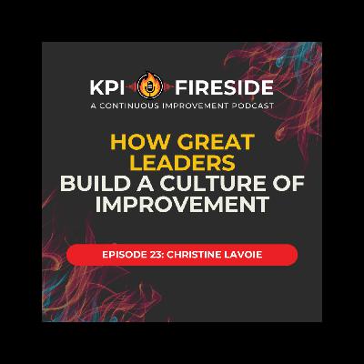 Christine Lavoie on How Great Leaders Build a Culture of Improvement Christine Lavoie on How Great Leaders Build a Culture of Improvement