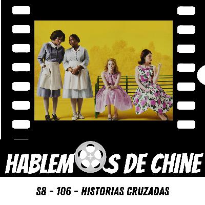 Hablemos de Chine S8 - 106 - Historias cruzadas
