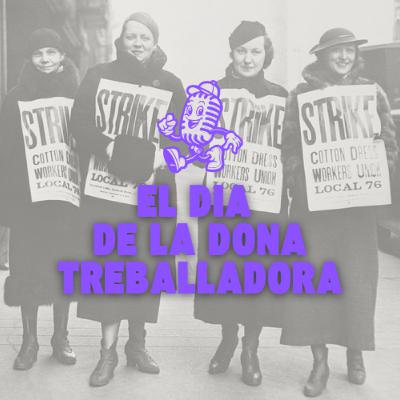 El Dia de la Dona Treballadora