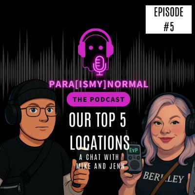 Phantom Five: Para[ismy]normal’s Countdown of Most Haunted Locations
