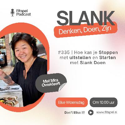 #335 | Hoe kan je stoppen met uitstellen en starten met Slank Doen?