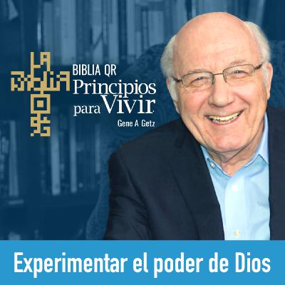 Experimentar el poder de Dios | Efesios 3:14-21 | Principios para Vivir | Gene A. Getz