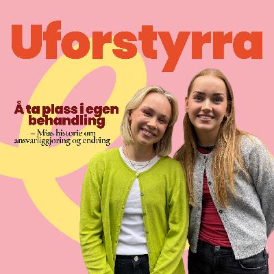 #62| Å ta plass i egen behandling - Mias historie om ansvarliggjøring og endring