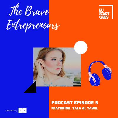 The Brave Entrepreneurs podcast #5 Tala Al Tawil