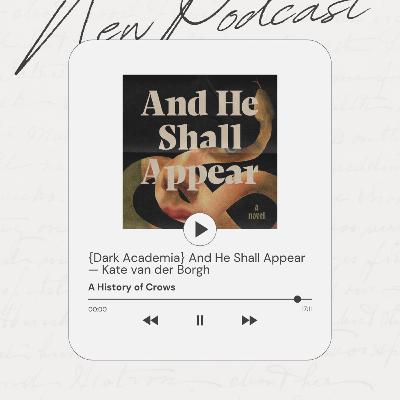 {Dark Academia} And He Shall Appear — Kate van der Borgh