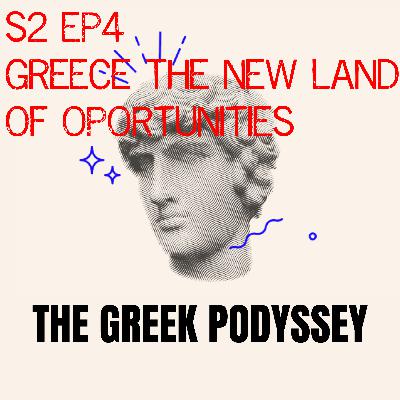 🎙️ Episode 4 – Is Greece the New Land of Opportunities? 🎙️ Episode 4 – Is Greece the New Land of Opportunities?
