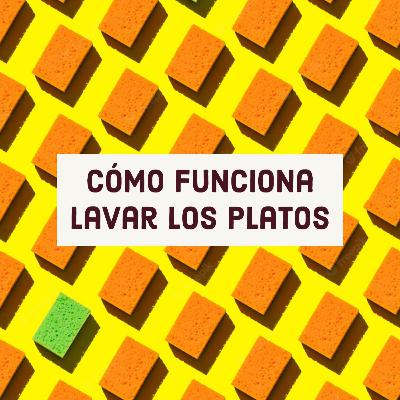 Cómo funciona lavar los platos