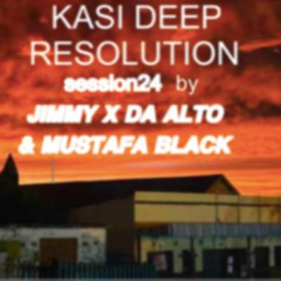 Episode 21: KASI Deep Resolutions (the sunset edition)_session24 by Da Alto X Jimmy & Mustafa Black Episode 21: KASI Deep Resolutions (the sunset edition)_session24 by Da Alto X Jimmy & Mustafa Black