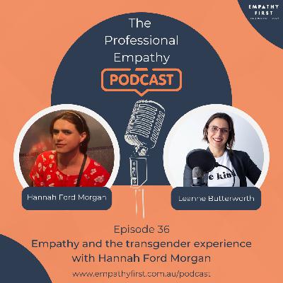 Episode 36: Empathy and the Transgender Experience with Hannah Ford Morgan Episode 36: Empathy and the Transgender Experience with Hannah Ford Morgan
