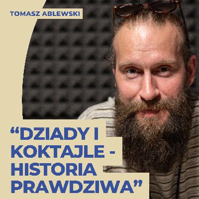 Jak powstała klubokawiarnia "Dziady i Koktajle" we Wrocławiu — Tomasz Ablewski | Co jest z nami?