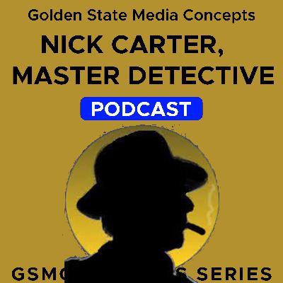 GSMC Classics: Nick Carter, Master Detective Episode 118: The Case of the Red Arrow GSMC Classics: Nick Carter, Master Detective Episode 118: The Case of the Red Arrow