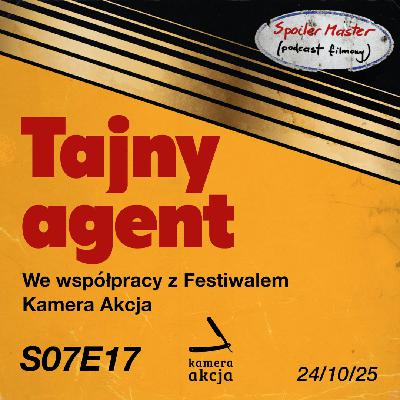 S07E17: "Tajny agent" || We współpracy z Festiwalem Kamera Akcja S07E17: "Tajny agent" || We współpracy z Festiwalem Kamera Akcja