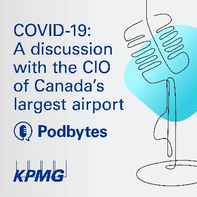 Episode 1: The role of the CIO | COVID-19: A discussion with the CIO of Canada’s largest airport