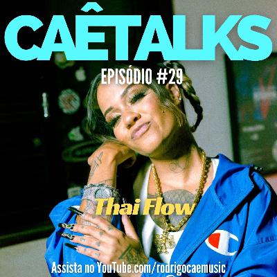 CaêTalks #29 - Thai Flow