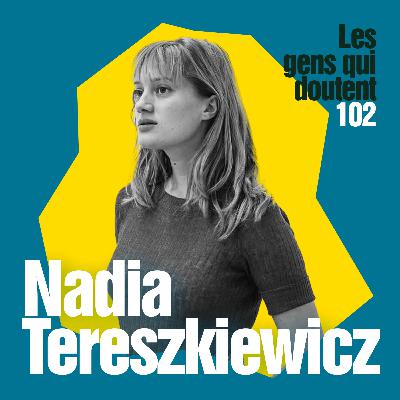 Nadia Tereszkiewicz : « On parle parfois mieux via les mots des autres »